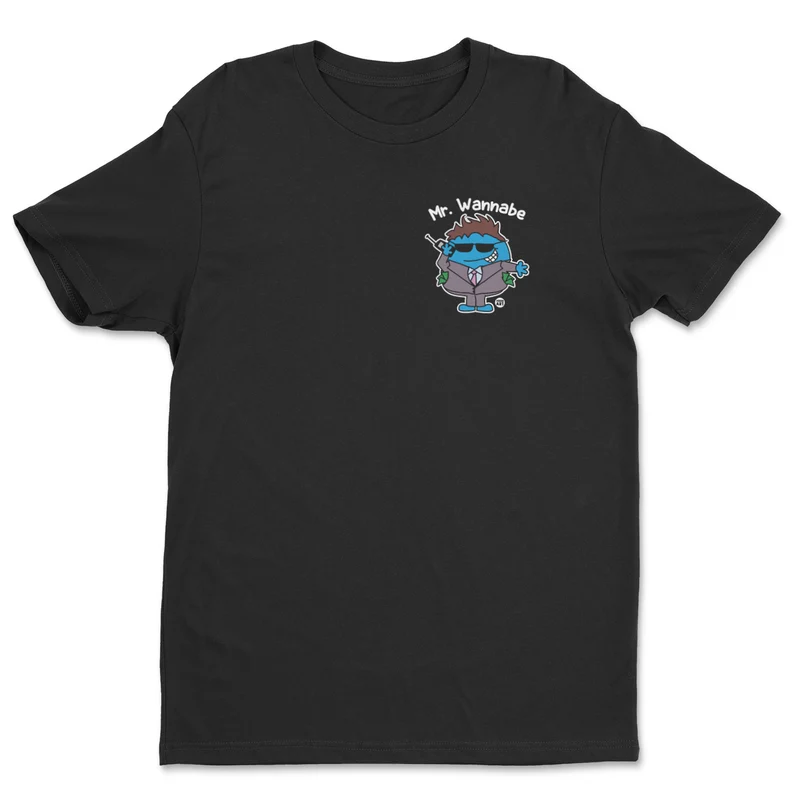 Mr Wannabe - ToddArt T-Shirt