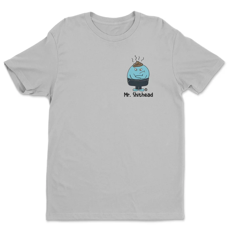 Mr Shithead - ToddArt T-Shirt