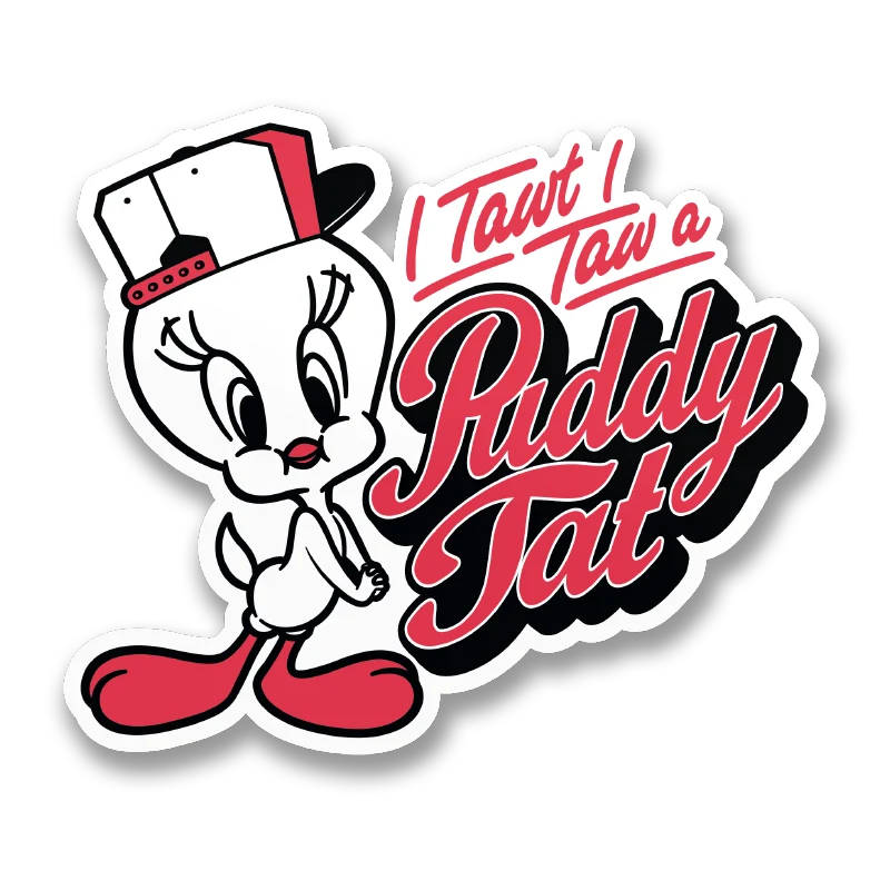 I Tawt I Taw A Puddy Tat Sticker