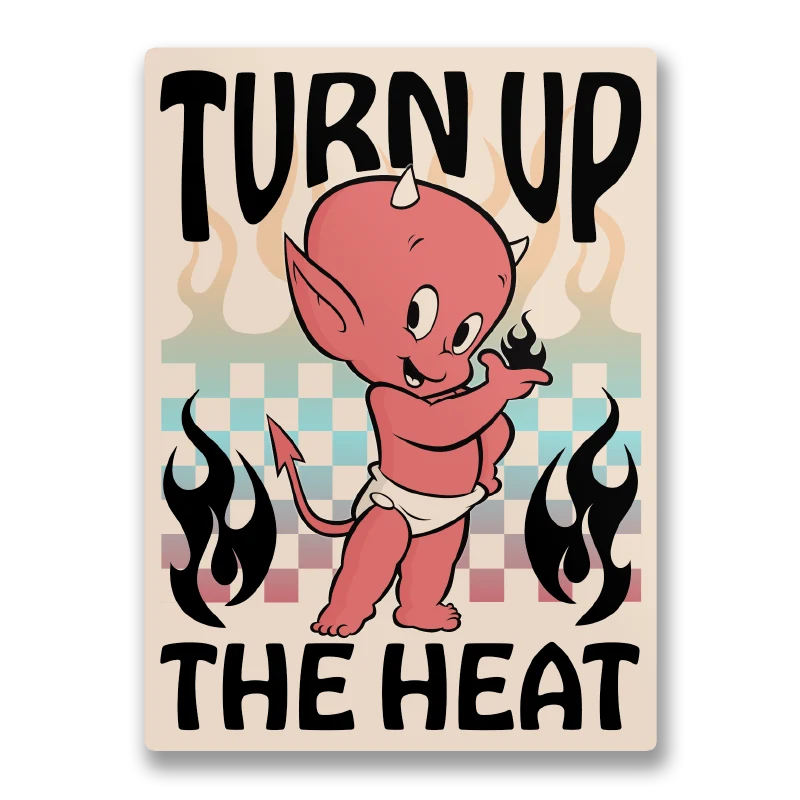 Turn Up The Heat Sticker