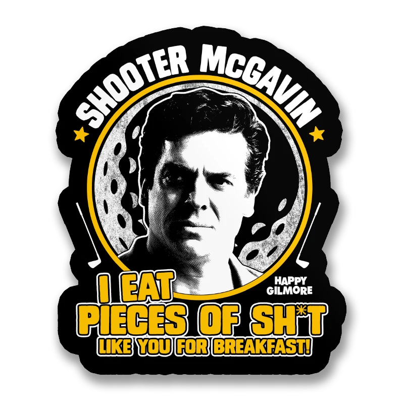 I Eat Pieces Of Sh*t Like You For Breakfast Sticker