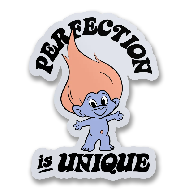Perfection Is Unique Sticker