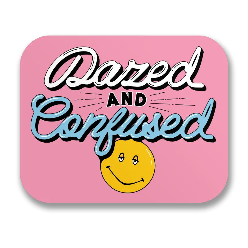 Dazed And Confused Sticker