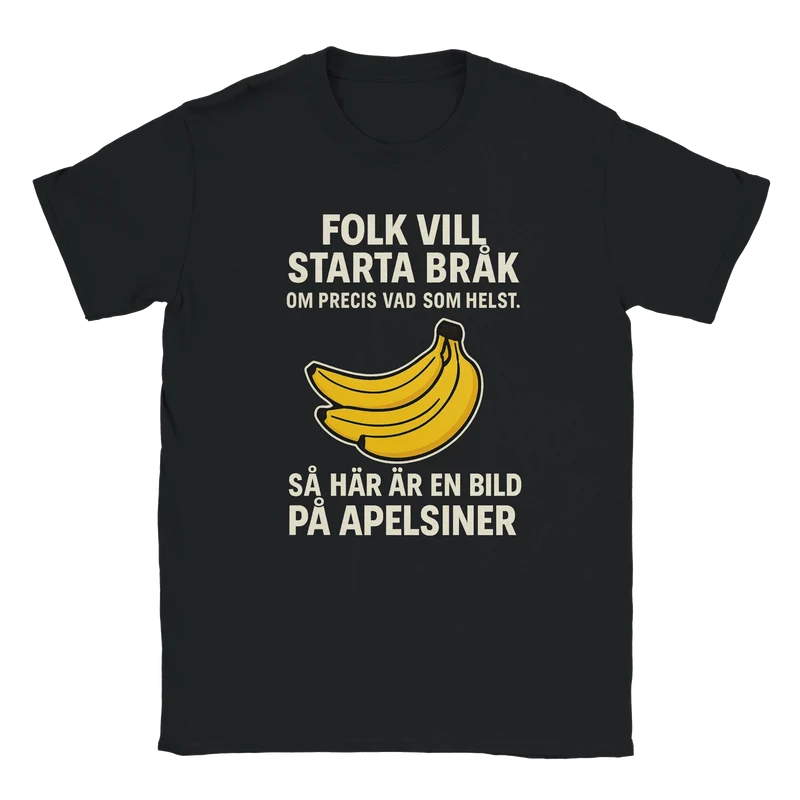 T-shirt - Folk vill starta bråk