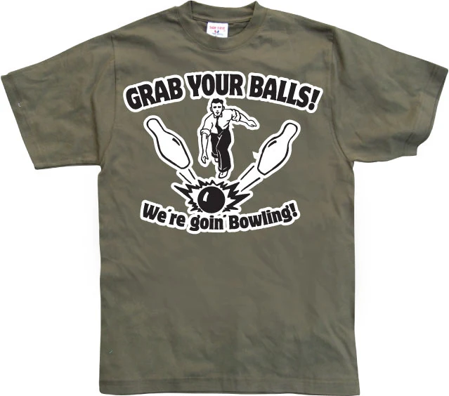 Grab Your Balls, WeÂ´re Goin Bowling T-Shirt