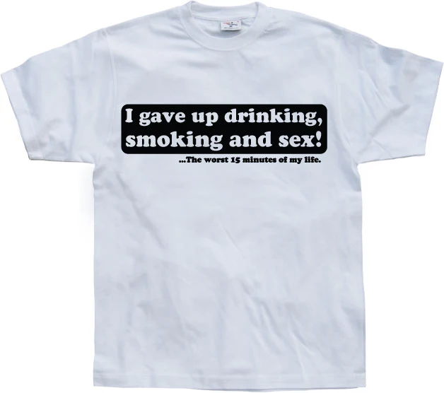 I Gave Up Drinking... T-Shirt