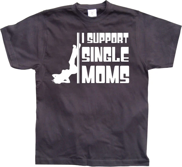 I Support Single Moms T-Shirt