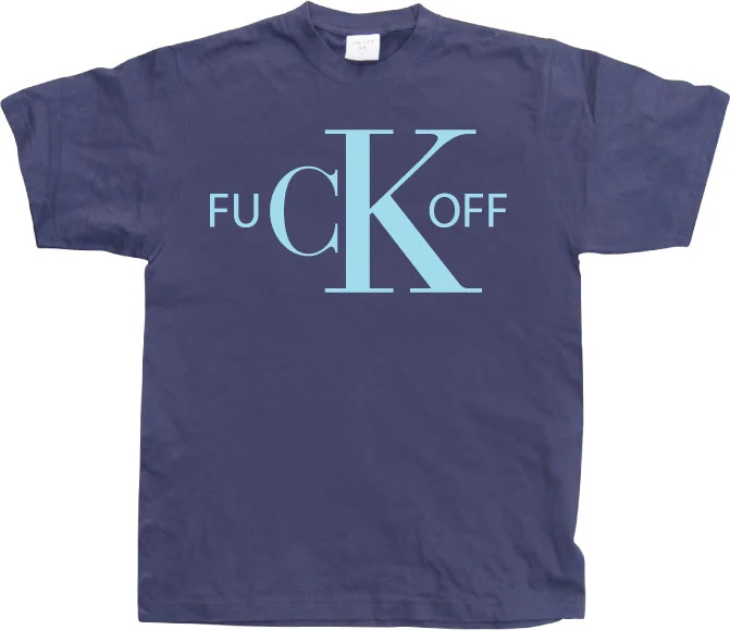 Fuck Off CK T-Shirt