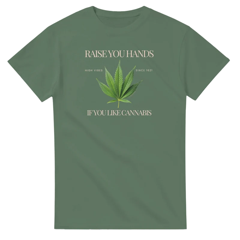 T-shirt Original - Raise your hands if you like cannabis
