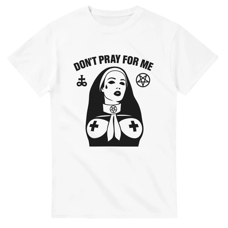 T-shirt Original – Don’t Pray For Me