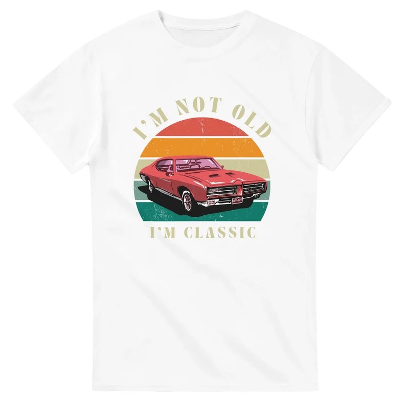 T-shirt Original - I'm not old, I'm Classic