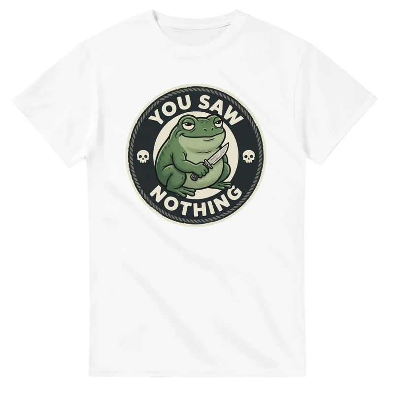 T-shirt - You saw nothing