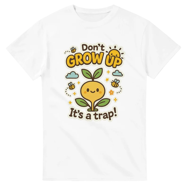 T-shirt - Don't grow up, it's a trap