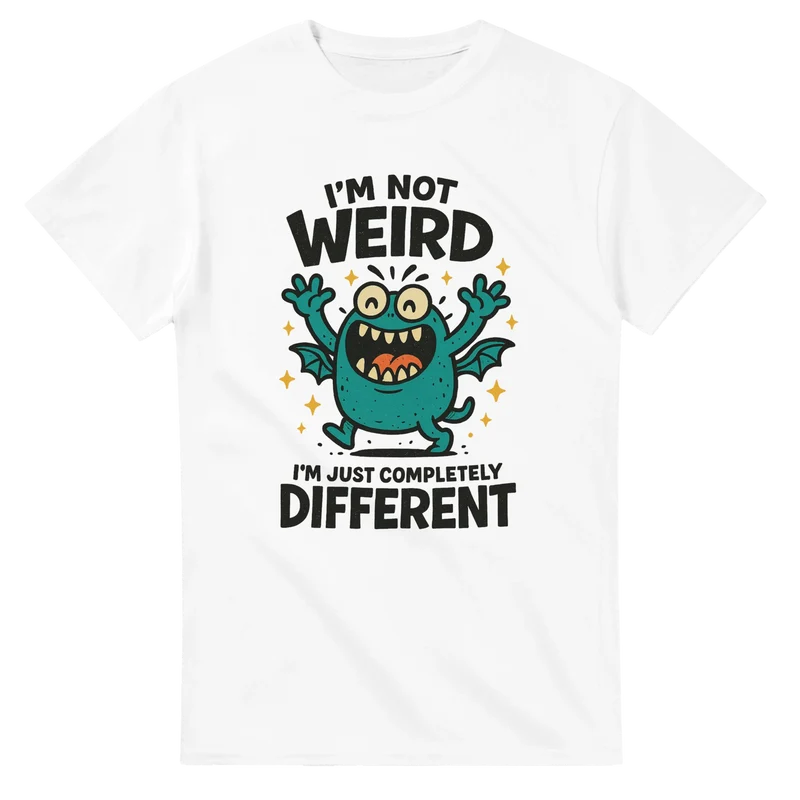 T-shirt - I'm not wierd
