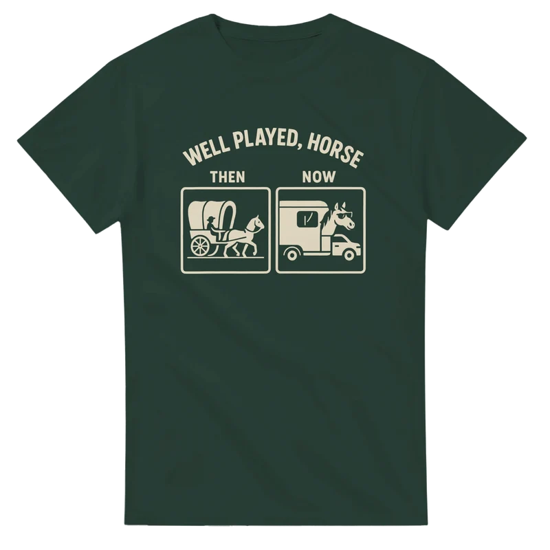 T-shirt - Well played, horse
