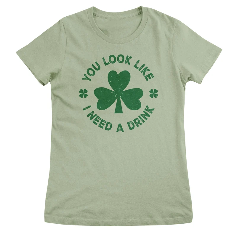 You Look Like - I Need A Drink Girly Top