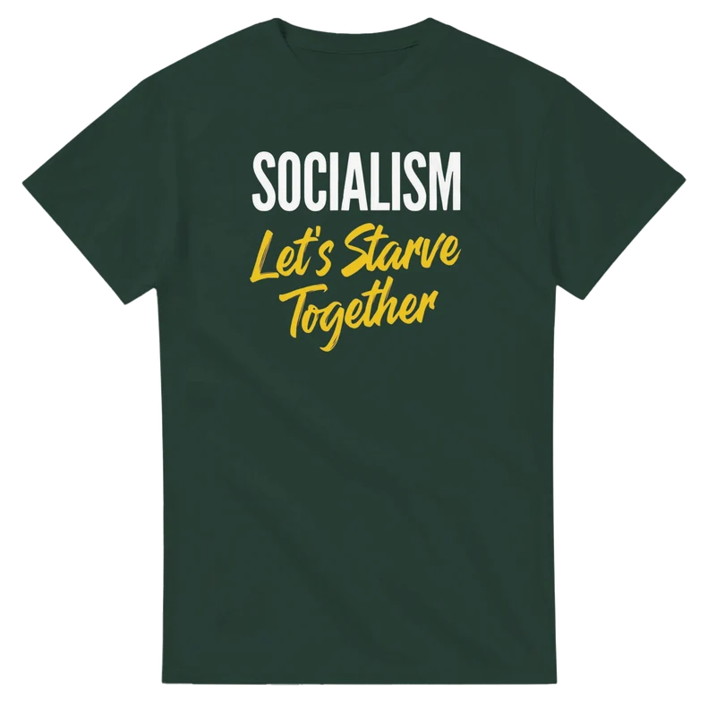 T-shirt - Socialism, let's starve together