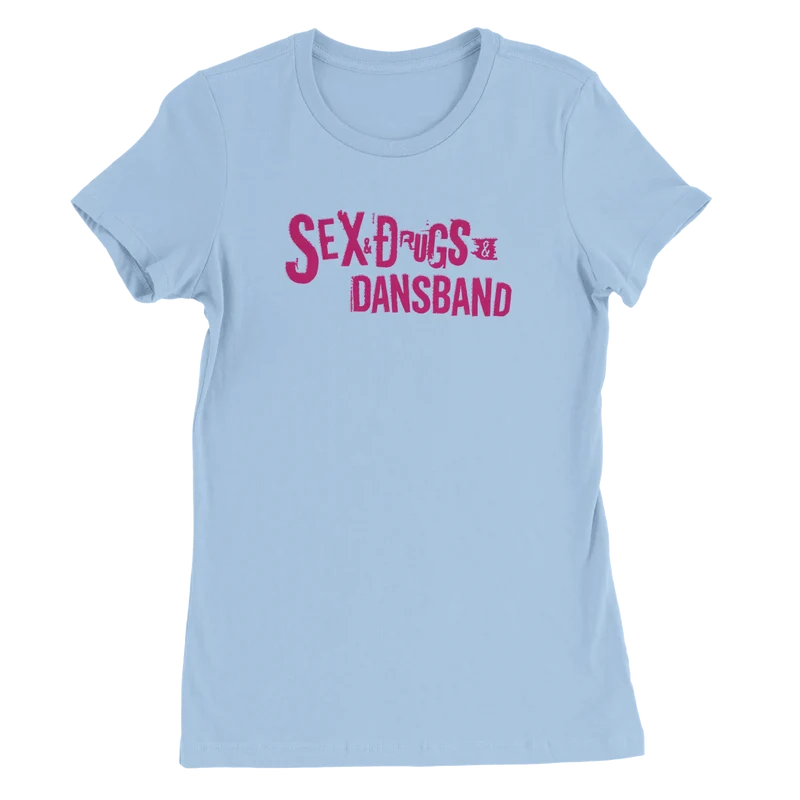 Premium T-shirt Dam - Sex, Drugs & Dansband