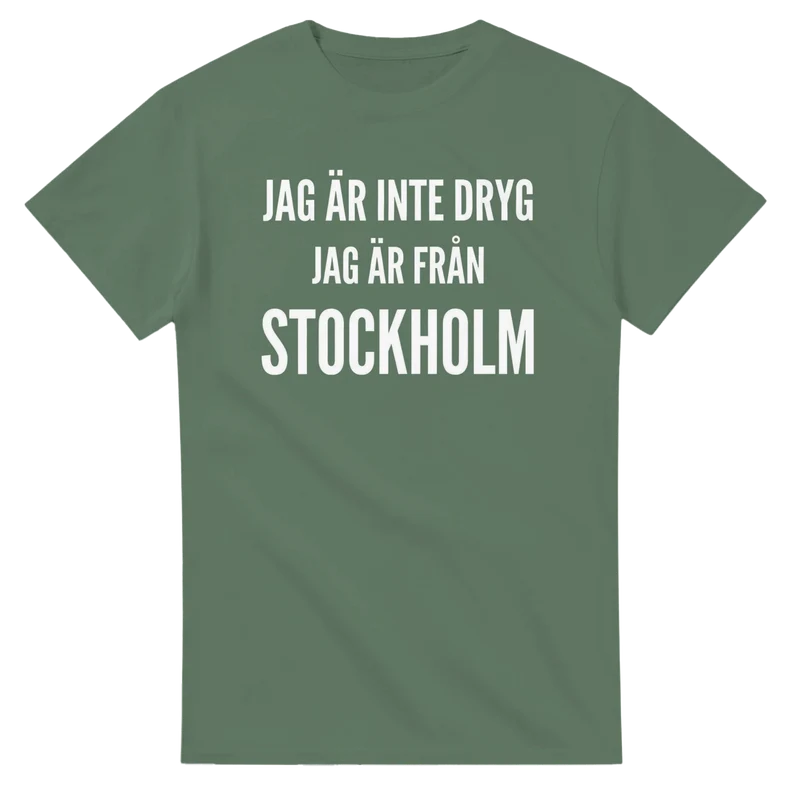 T-shirt - Jag är inte dryg, jag är från Stockholm