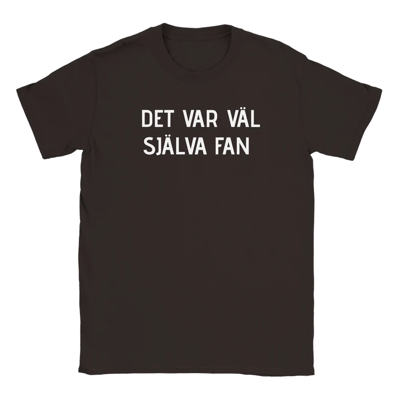 T-shirt - Det var väl själva fan