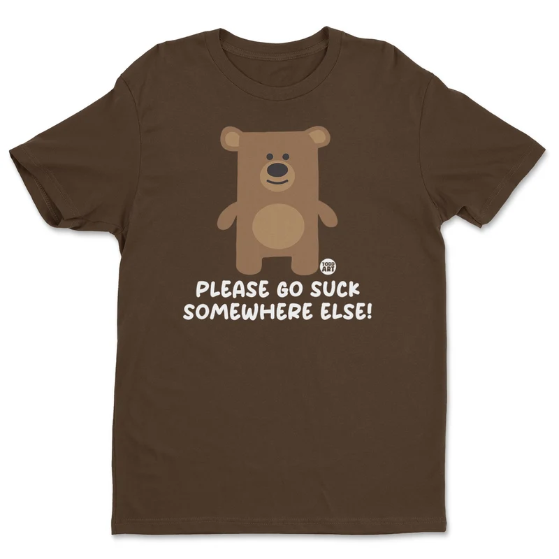Please Go Suck Somewhere Else - Don't Care Bear T-Shirt