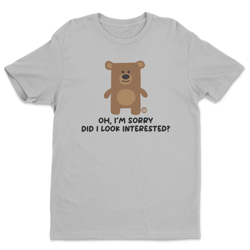 Did I Look Interested - Don't Care Bear T-Shirt
