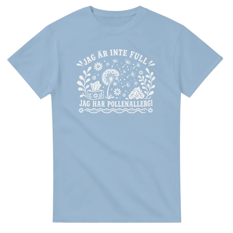 T-shirt - Jag är inte full, jag har pollenallergi
