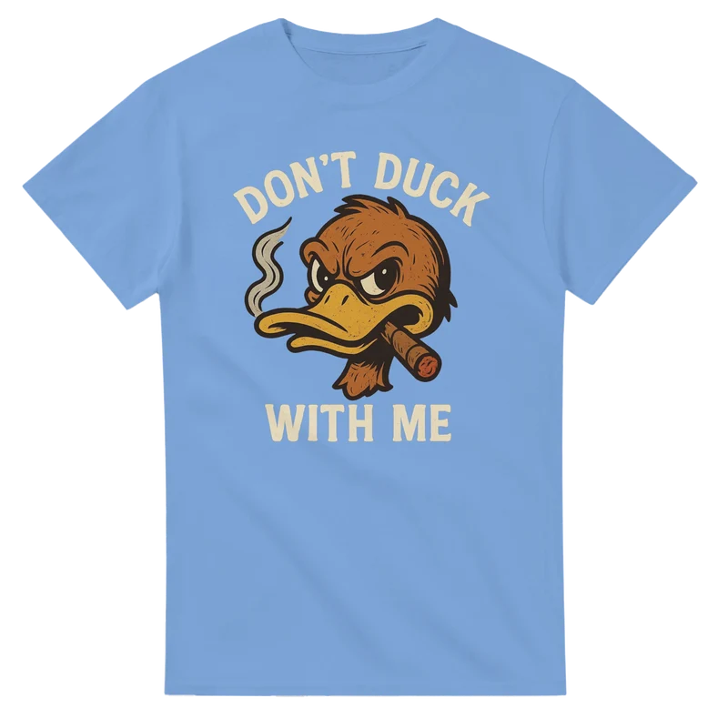 T-shirt Original – Don’t Duck With Me