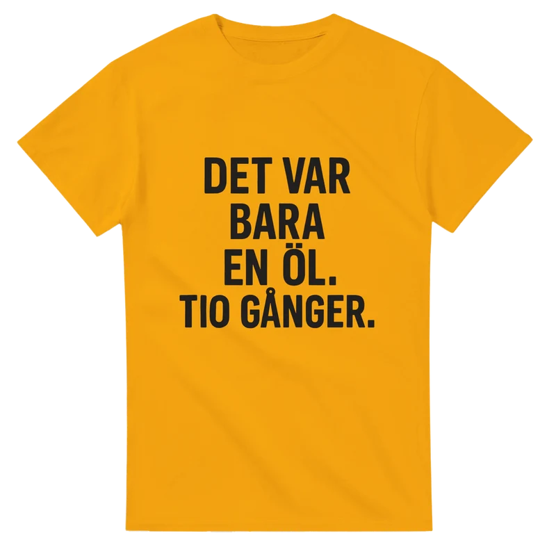 T-shirt Original – Det var bara en öl. Tio gånger.