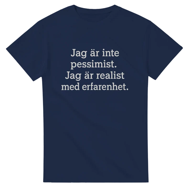 T-shirt Original – Jag är realist med erfarenhet