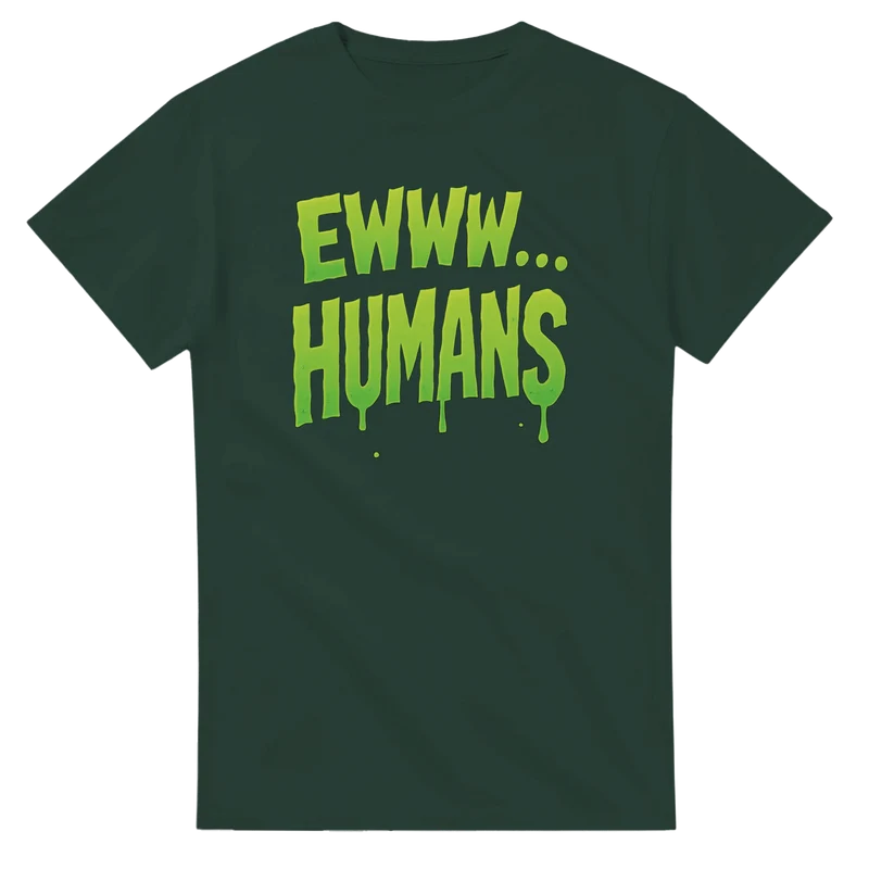 T-shirt - Ewww humans