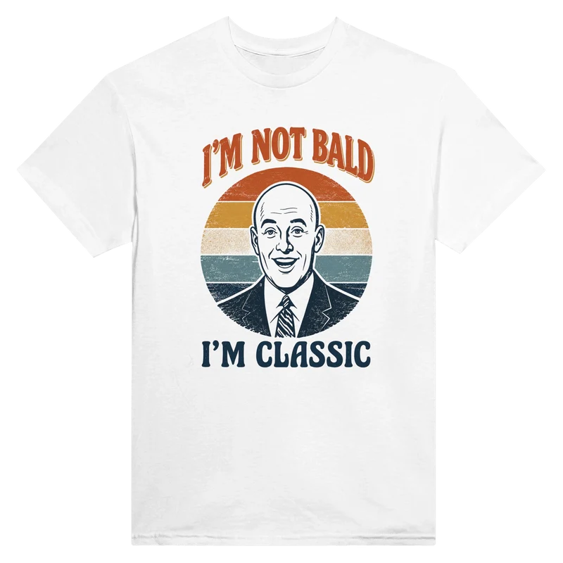 T-shirt - I'm not Bald, I'm Classic