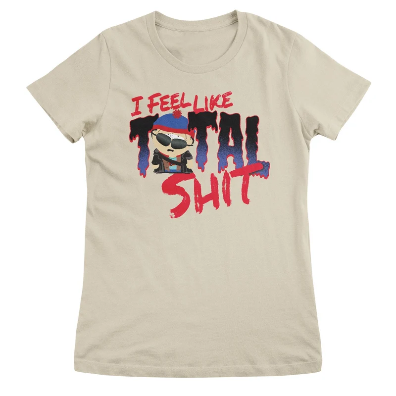 I Feel Like A Total Shit Girly Tee