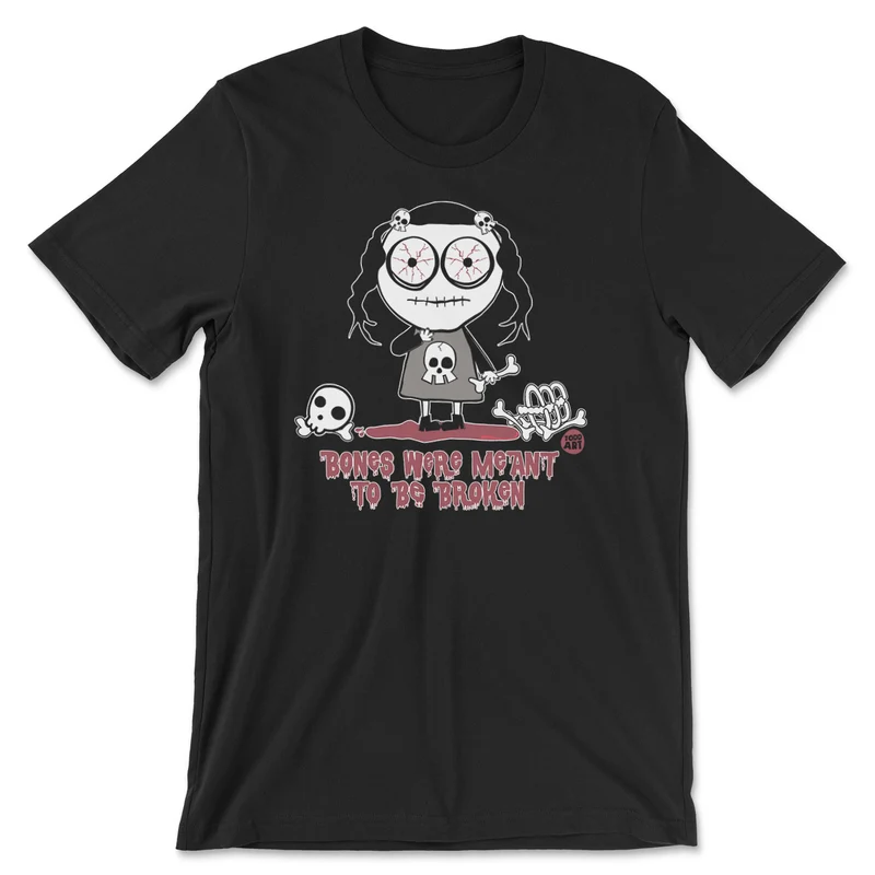 Bones Were Meant To Be Broken - ToddArt T-Shirt