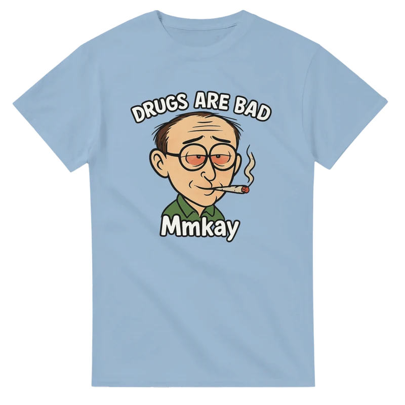 T-shirt Original – Drugs Are Bad, Mmkay