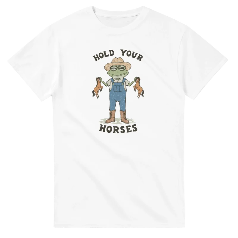 T-shirt - Hold Your Horses