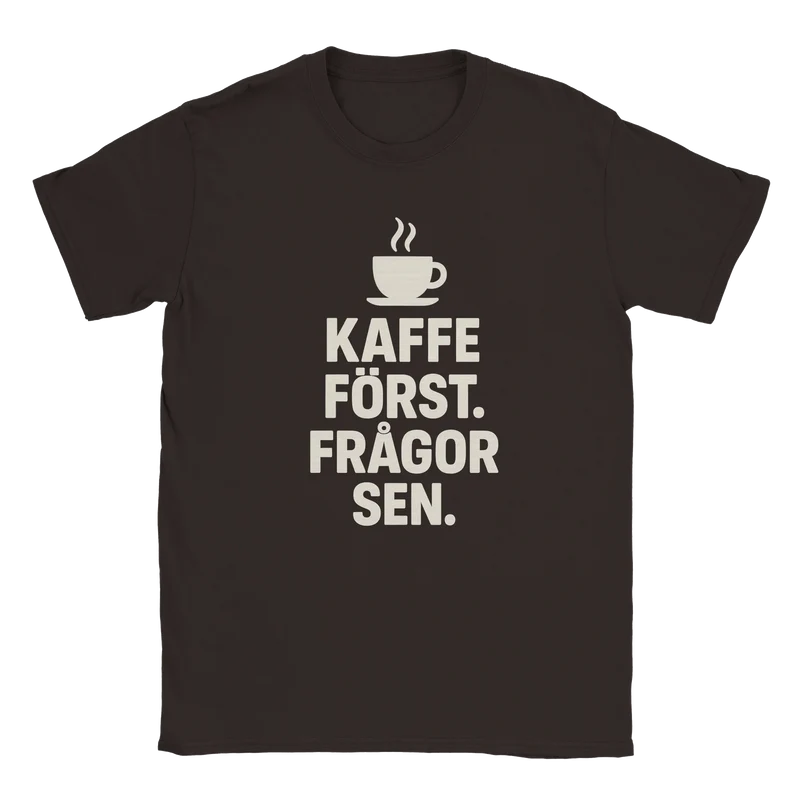 T-shirt – Kaffe först. Frågor sen.