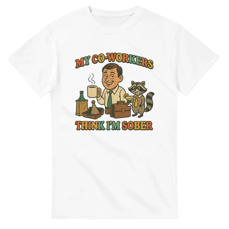 T-shirt Original – My Co-Workers Think I’m Sober