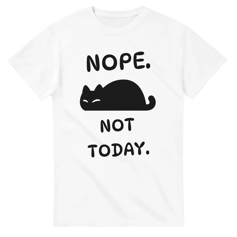 T-shirt Original - Nope. Not today.