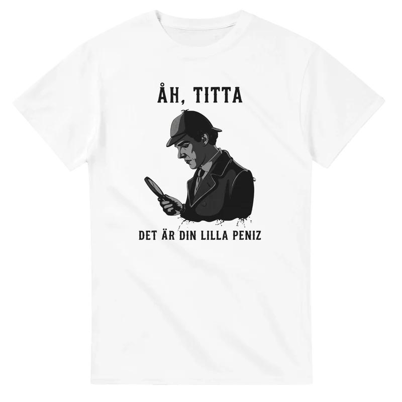 T-shirt - Åh, titta. Det är din lilla peniz