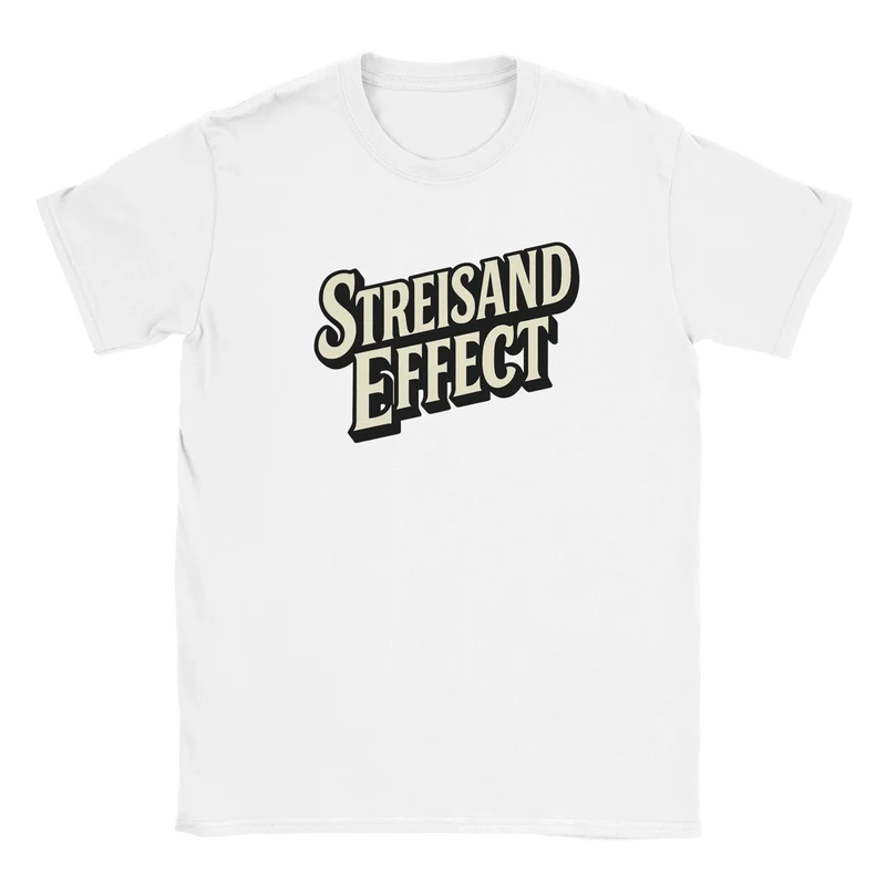 T-shirt - Streisand effect