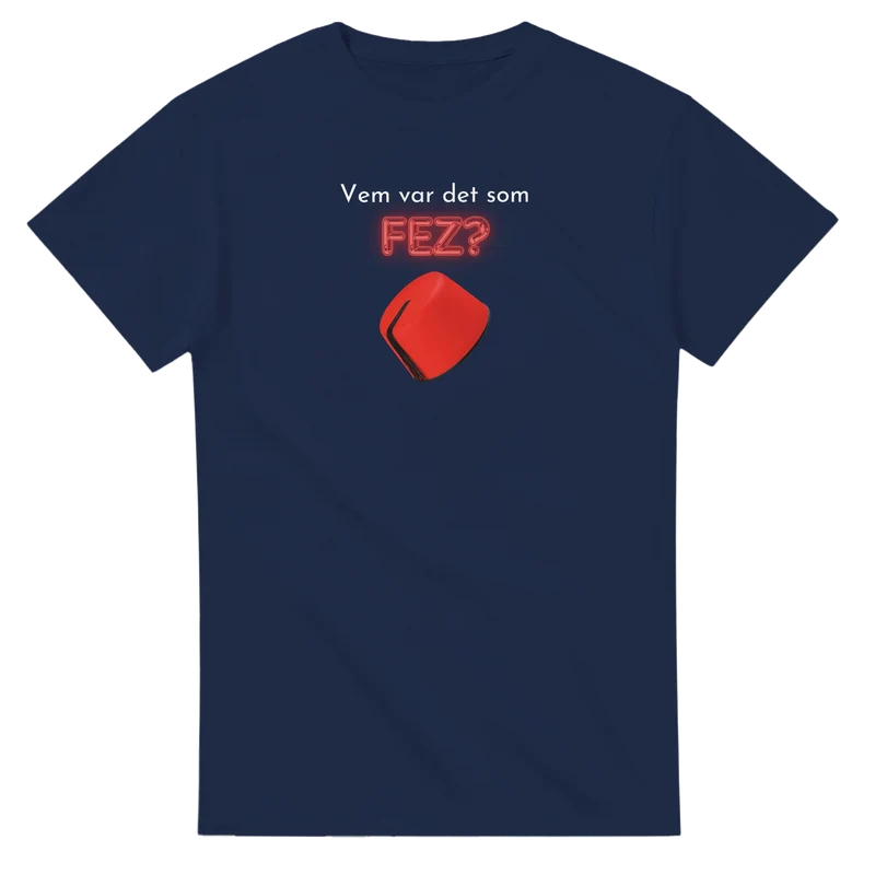 T-shirt Original - Vem var det som Fez?