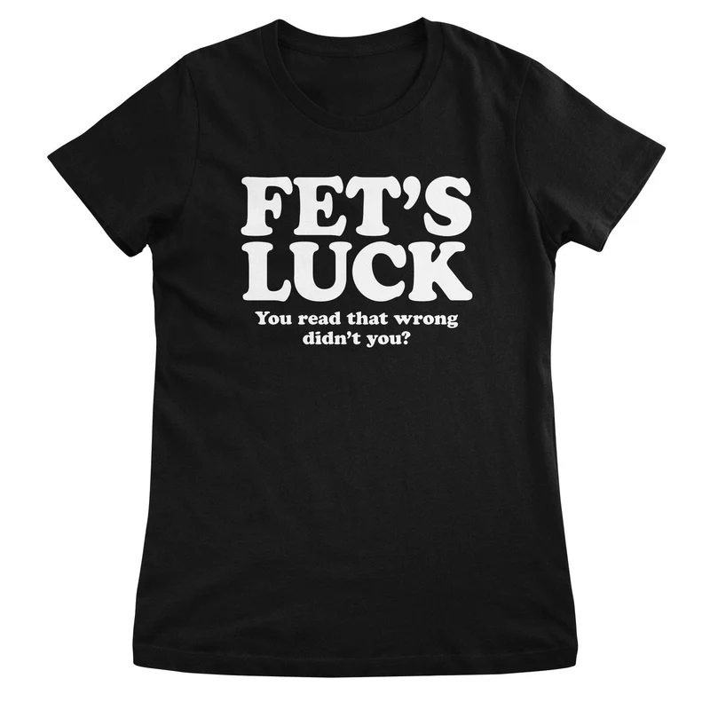 Fet's Luck Girly Top
