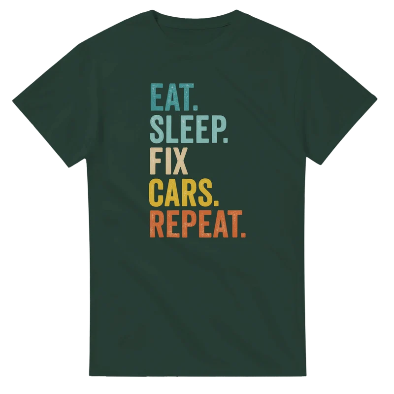T-shirt - Eat. Sleep. Fix Cars. Repeat.