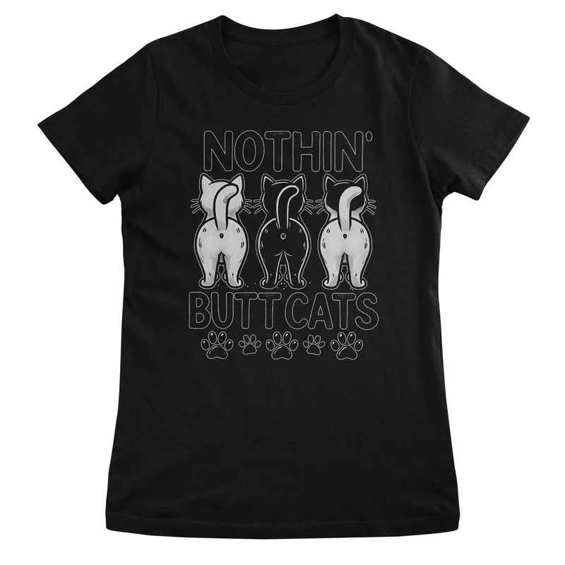 Nothin' Butt Cats Girly Top