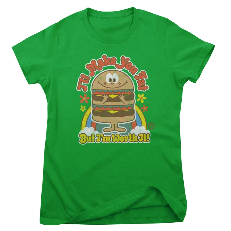 I'll Make You Fat But I'm Worth It! - ToddArt Girly Tee