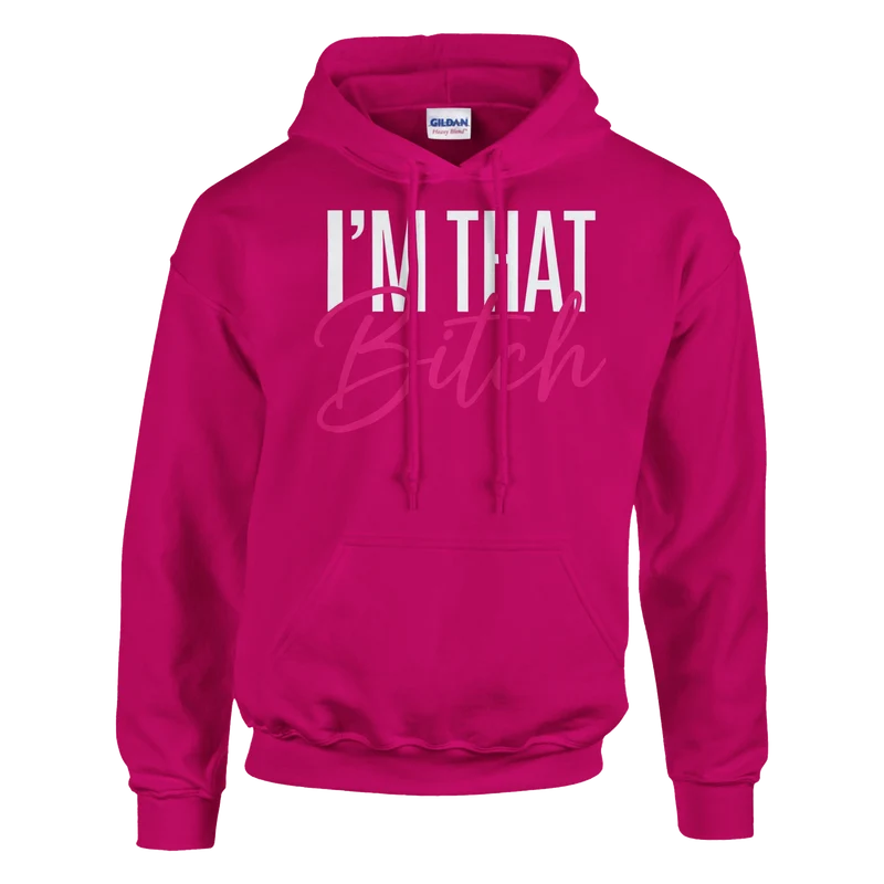 Hoodie - I'm that bitch