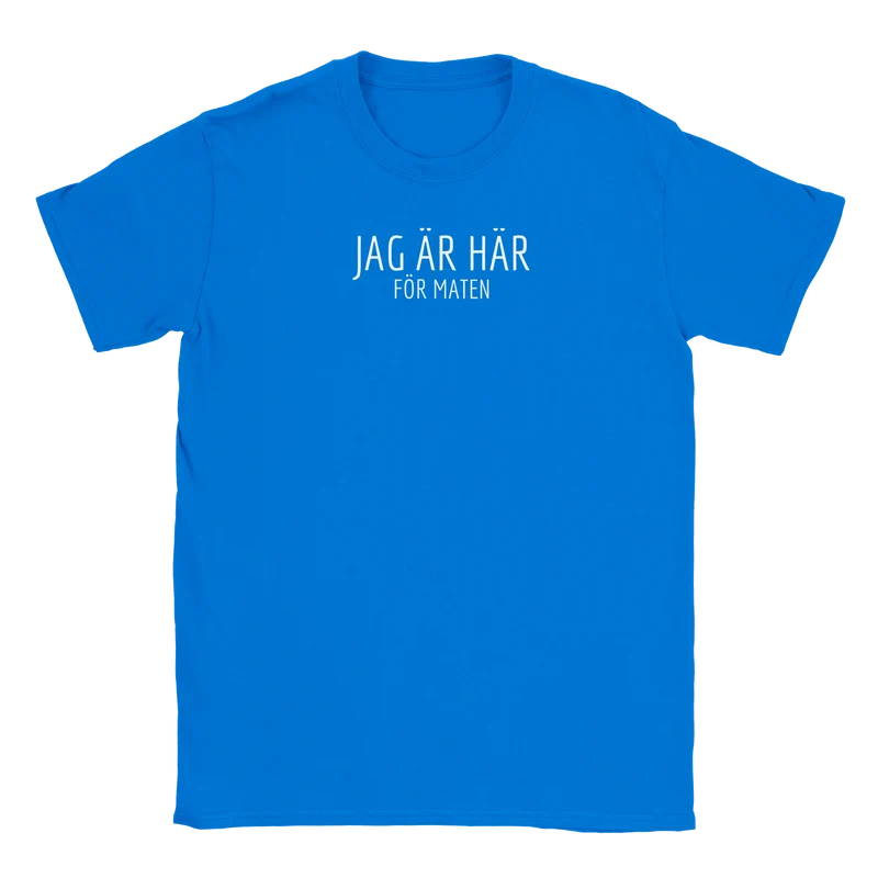 T-shirt - Jag är här för maten