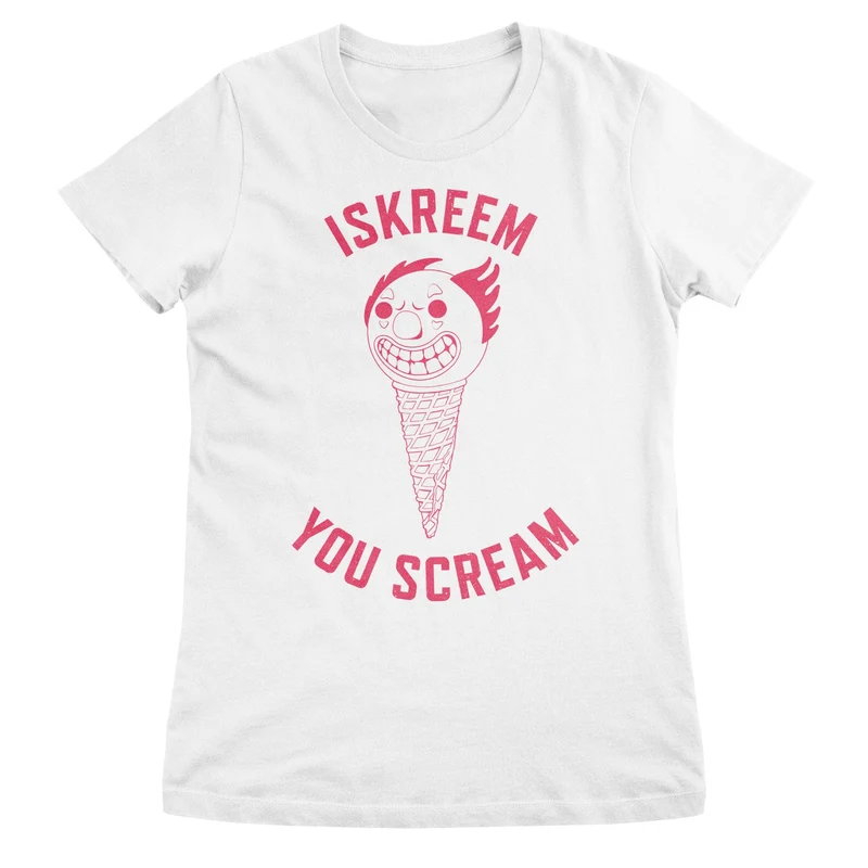 ISKREEM - YOU SCREAM Girly Tee