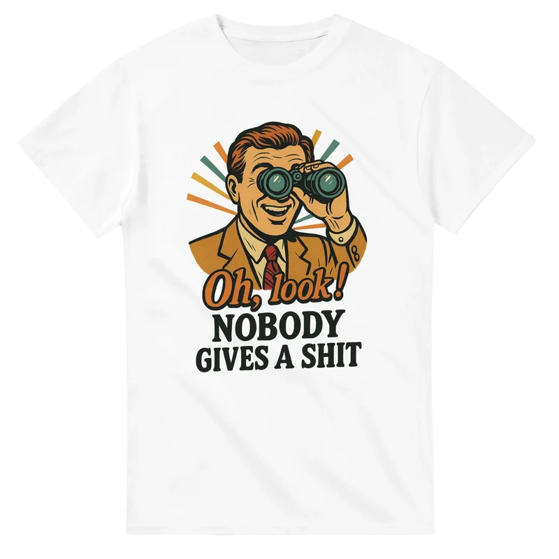 T-shirt Original – Oh Look! Nobody Gives a Shit